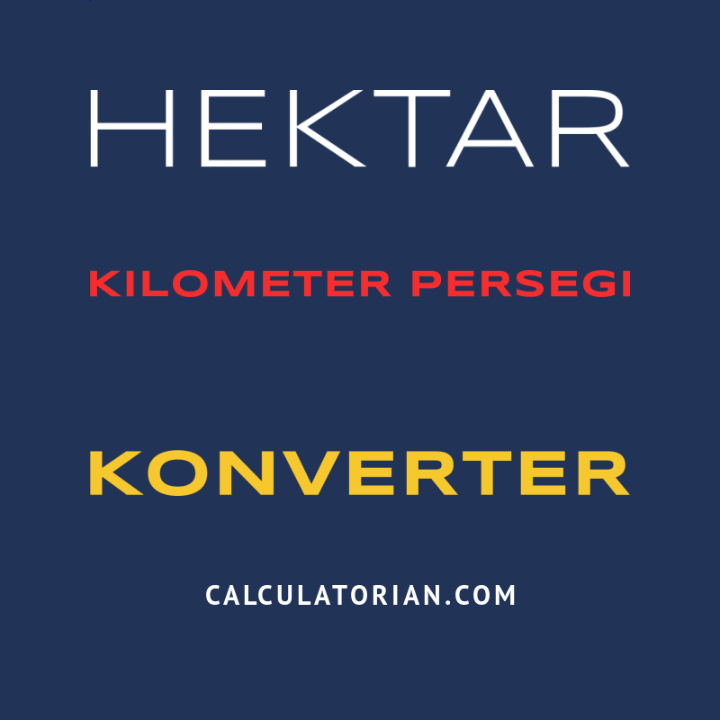 konversi-dari-hektar-ke-kilometer-persegi